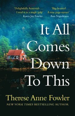 Therese Anne Fowler - It All Comes Down To This, Inbunden