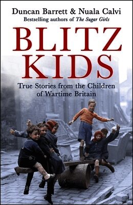 Duncan Barrett, Nuala Calvi - Blitz Kids, Häftad