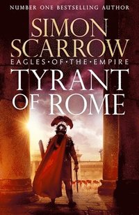 bokomslag Tyrant of Rome (Eagles of the Empire 24)