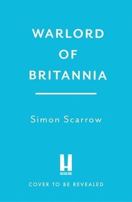Simon Scarrow - Warlord of Britannia, Inbunden