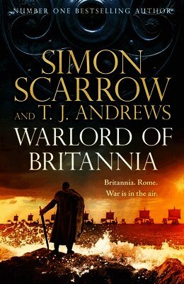 Simon Scarrow, SIMON SCARROW T. J. - Warlord of Britannia, Häftad