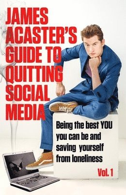 bokomslag James Acaster's Guide to Quitting Social Media