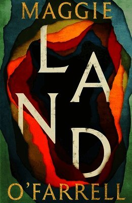 Maggie O'Farrell - Land, Inbunden