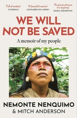 Nemonte Nenquimo - We Will Not Be Saved, Häftad