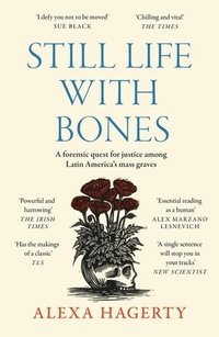 bokomslag Still Life with Bones: A forensic quest for justice among Latin America's mass graves