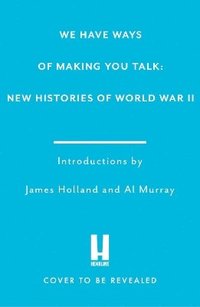 bokomslag We Have Ways of Making You Talk: World in Peril