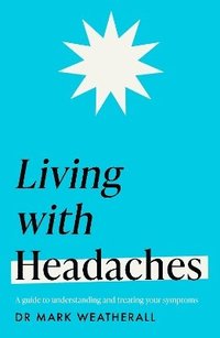 bokomslag Living with Headaches (Headline Health series)