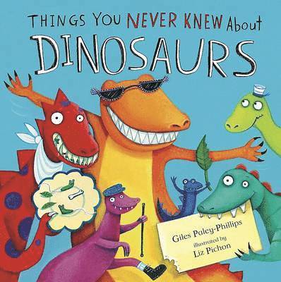 Things You Never Knew About Dinosaurs