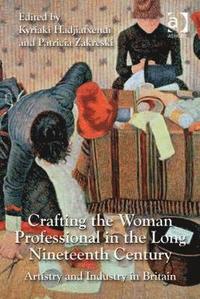 bokomslag Crafting the Woman Professional in the Long Nineteenth Century