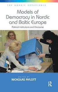 bokomslag Models of Democracy in Nordic and Baltic Europe