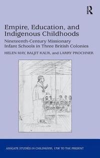 bokomslag Empire, Education, and Indigenous Childhoods