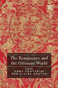 bokomslag The Renaissance and the Ottoman World