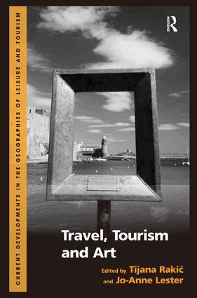 Tijana Rakić, Jo-Anne Lester - Travel, Tourism and Art, Inbunden