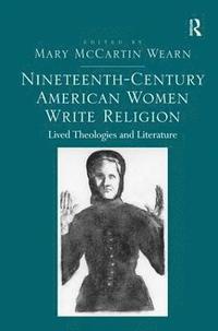 bokomslag Nineteenth-Century American Women Write Religion