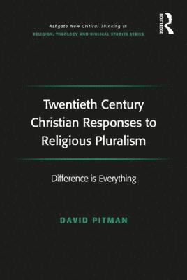 Twentieth Century Christian Responses to Religious Pluralism 1