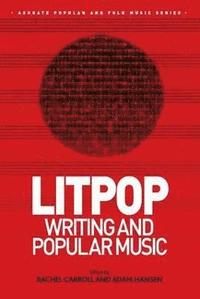 bokomslag Litpop: Writing and Popular Music