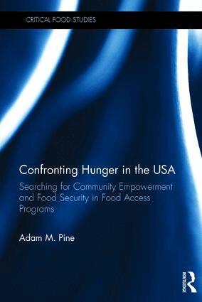 Adam M. Pine - Confronting Hunger in the USA, Inbunden
