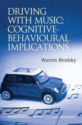 Warren Brodsky - Driving With Music: Cognitive-Behavioural Implications, Inbunden