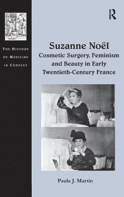 bokomslag Suzanne No? Cosmetic Surgery, Feminism and Beauty in Early Twentieth-Century France