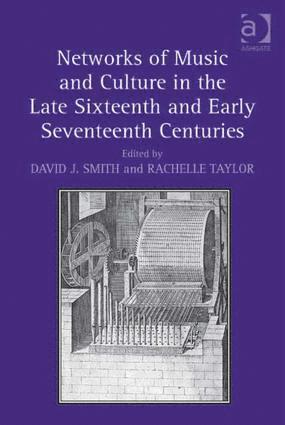 bokomslag Networks of Music and Culture in the Late Sixteenth and Early Seventeenth Centuries