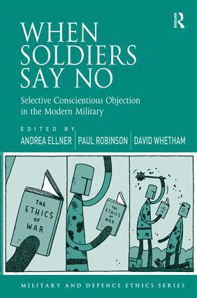 Andrea Ellner, Paul Robinson, David Whetham - When Soldiers Say No, Inbunden