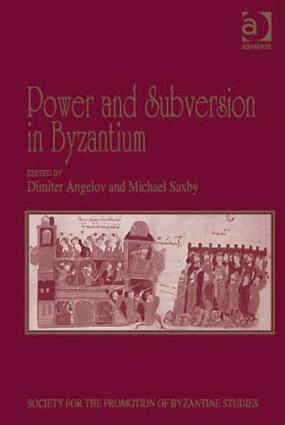 Michael Saxby, Dimiter Angelov - Power and Subversion in Byzantium, Inbunden