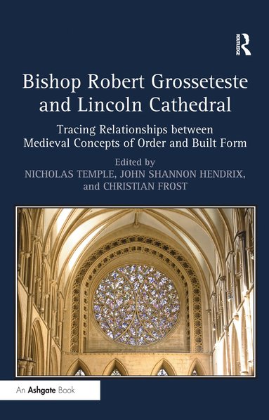 bokomslag Bishop Robert Grosseteste and Lincoln Cathedral