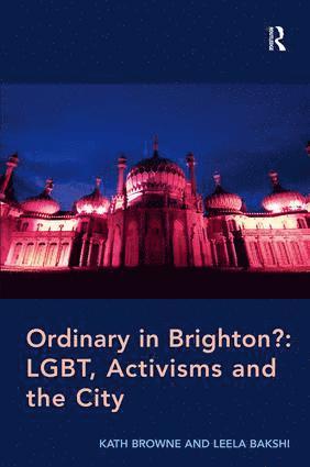 bokomslag Ordinary in Brighton?: LGBT, Activisms and the City