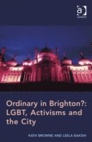 Ordinary in Brighton?: LGBT, Activisms and the City 1