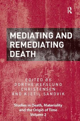 Dorthe Refslund Christensen, Kjetil Sandvik - Mediating and Remediating Death, Inbunden