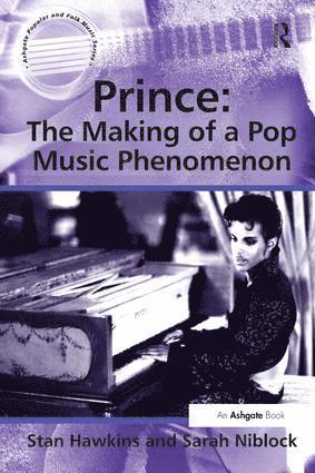 Stan Hawkins, Sarah Niblock - Prince: The Making of a Pop Music Phenomenon, Häftad
