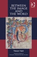 Trevor Hart - Between the Image and the Word, Häftad