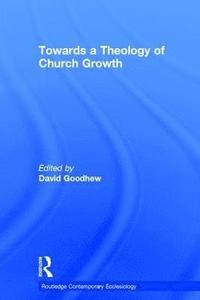 bokomslag Towards a Theology of Church Growth