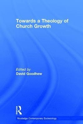 Towards a Theology of Church Growth 1