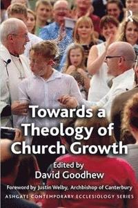 bokomslag Towards a Theology of Church Growth