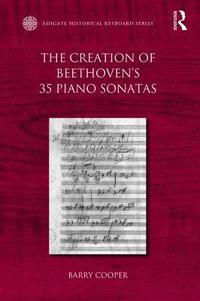 bokomslag The Creation of Beethoven's 35 Piano Sonatas
