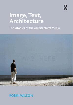 Robin Wilson - Image, Text, Architecture, Inbunden