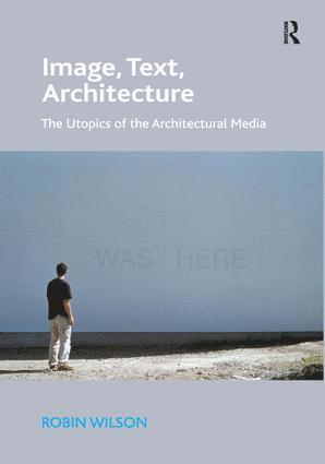 Robin Wilson - Image, Text, Architecture, Inbunden
