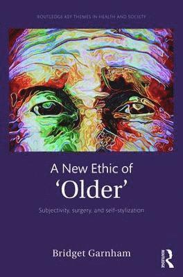 bokomslag A New Ethic of 'Older'