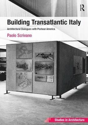 Paolo Scrivano - Building Transatlantic Italy, Inbunden