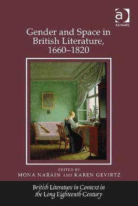 Mona Narain, Karen Gevirtz - Gender and Space in British Literature, 1660-1820, Inbunden