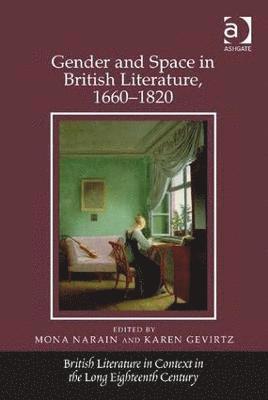 Gender and Space in British Literature, 1660-1820 1