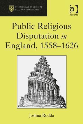 bokomslag Public Religious Disputation in England, 1558?1626