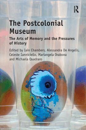 Iain Chambers, Alessandra De Angelis, Celeste Ianniciello, Mariangela Orabona - Postcolonial Museum, Inbunden