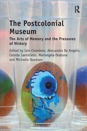 Iain Chambers, Alessandra De Angelis, Celeste Ianniciello, Mariangela Orabona - Postcolonial Museum, Inbunden