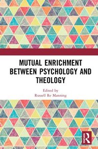 bokomslag Mutual Enrichment between Psychology and Theology
