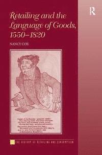 bokomslag Retailing and the Language of Goods, 1550-1820