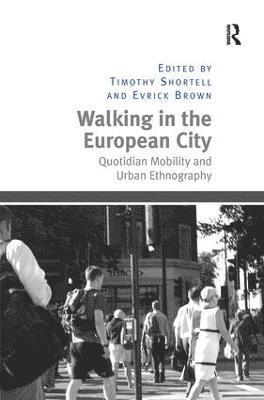 Timothy Shortell, Evrick Brown, Timothy Shortell, Evrick Brown - Walking in the European City, Inbunden