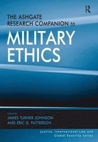 bokomslag The Ashgate Research Companion to Military Ethics