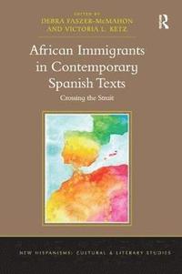 bokomslag African Immigrants in Contemporary Spanish Texts